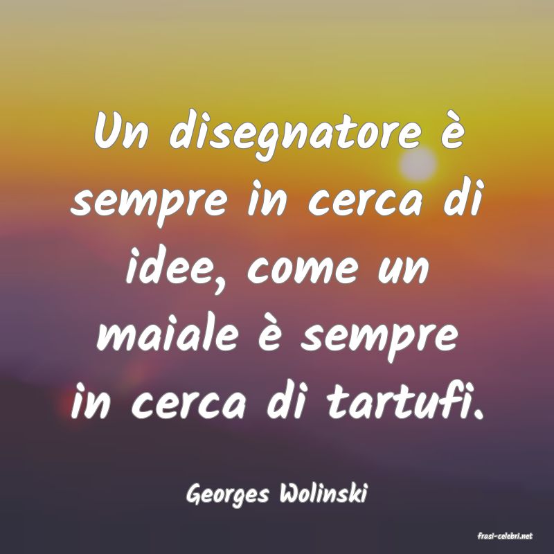 frasi di Georges Wolinski