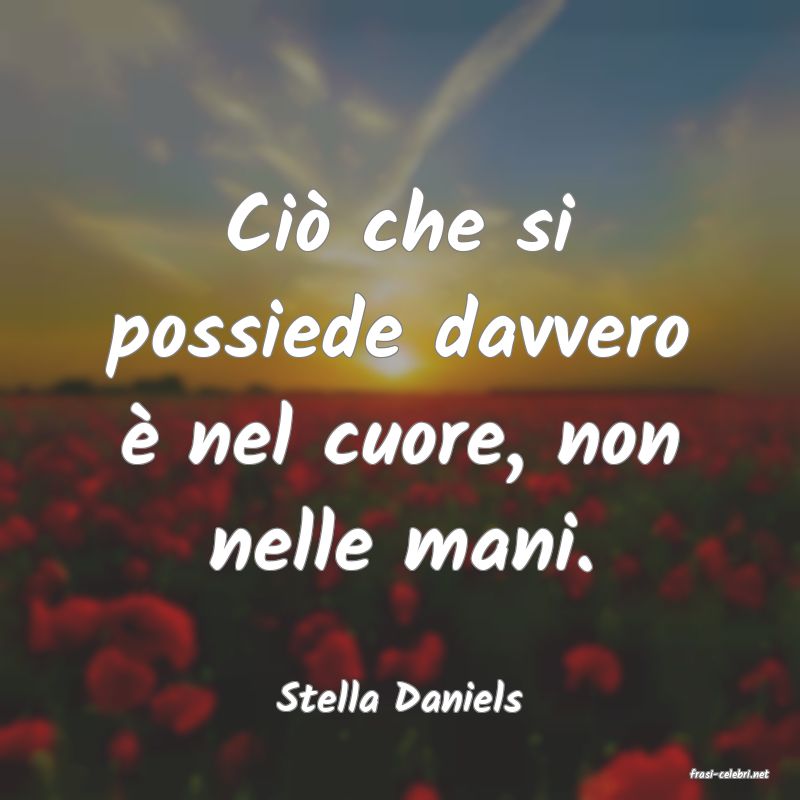 frasi di  Stella Daniels
