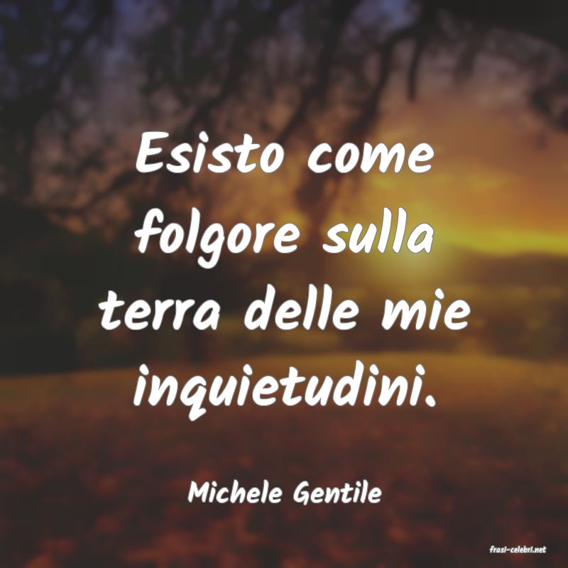 frasi di  Michele Gentile
