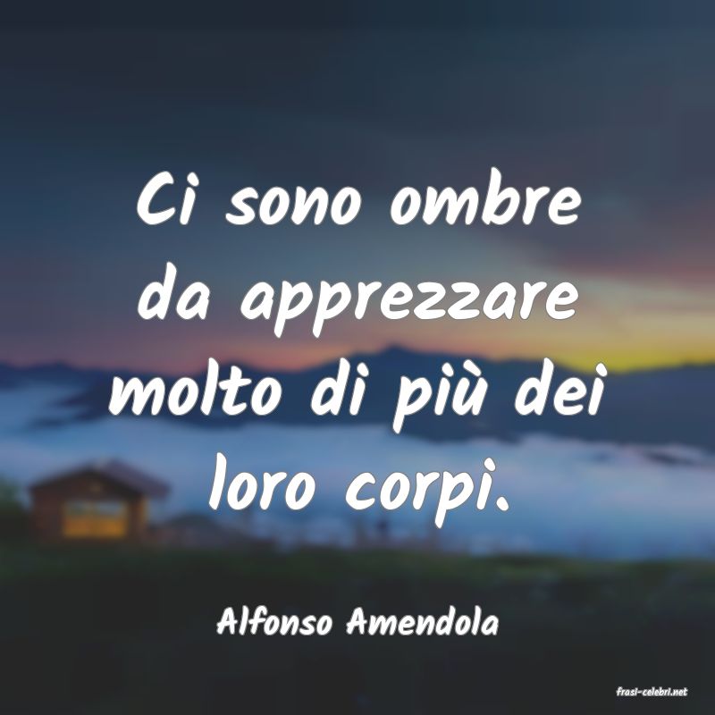 frasi di  Alfonso Amendola
