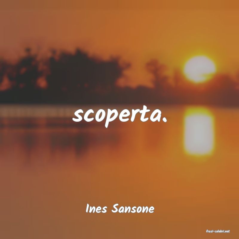 frasi di  Ines Sansone
