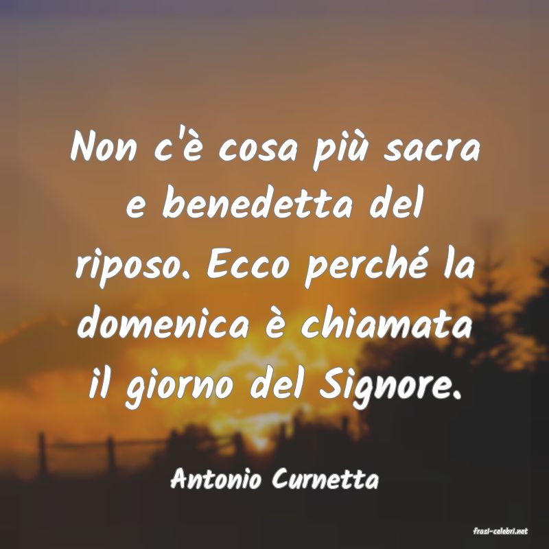 frasi di  Antonio Curnetta
