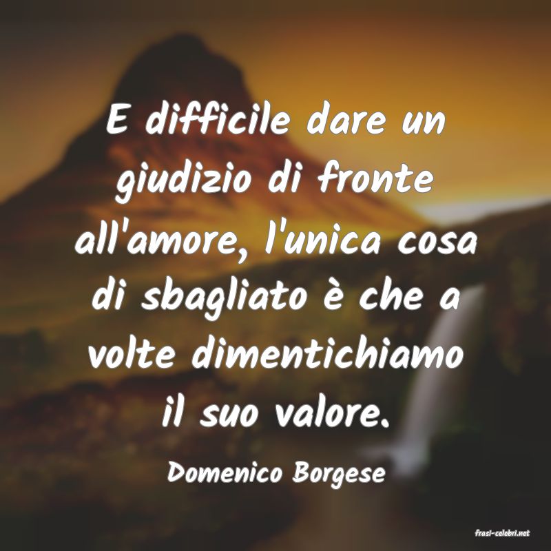 frasi di  Domenico Borgese
