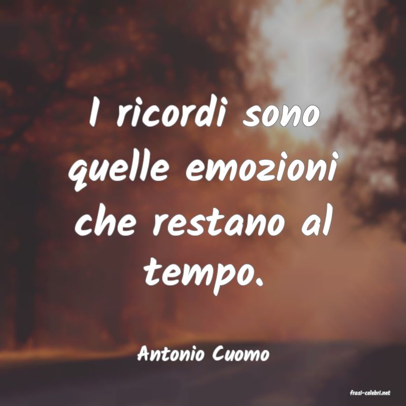 frasi di  Antonio Cuomo
