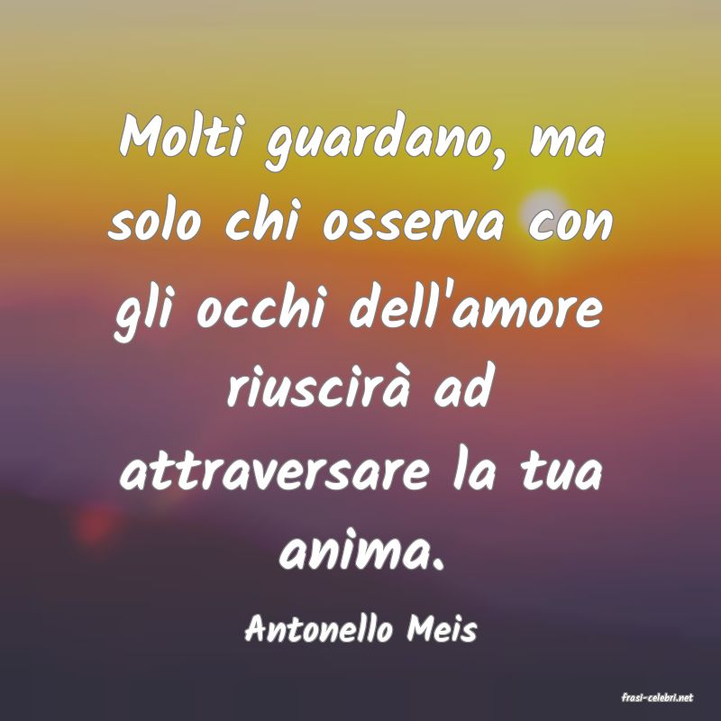 frasi di  Antonello Meis
