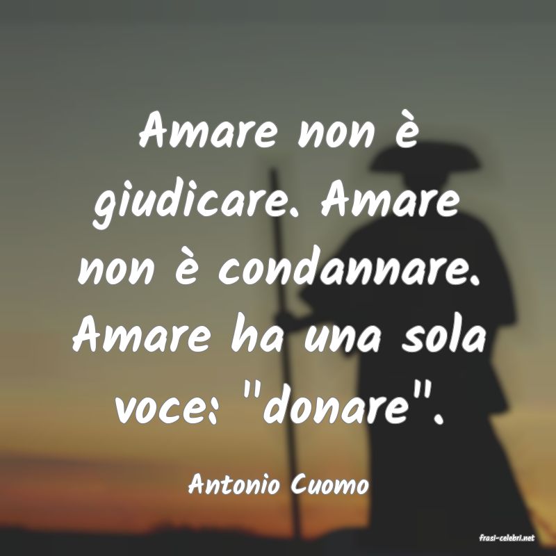 frasi di  Antonio Cuomo
