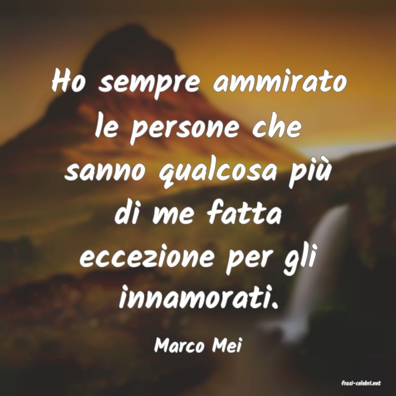 frasi di  Marco Mei
