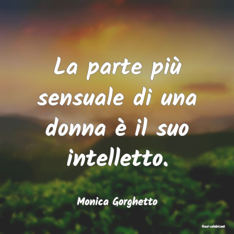 frasi di  Monica Gorghetto
