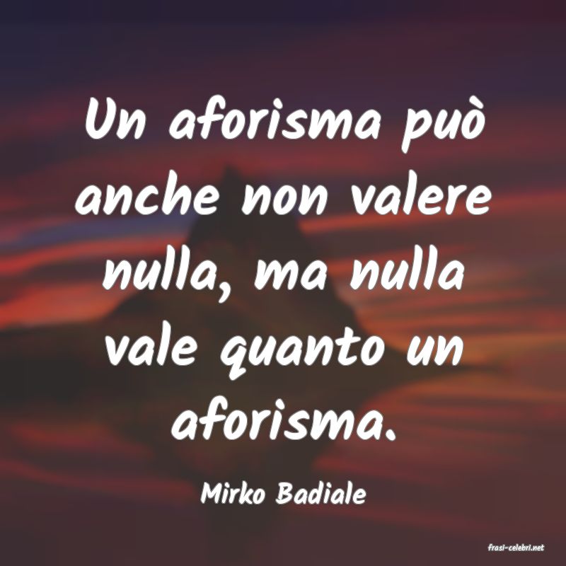 frasi di  Mirko Badiale
