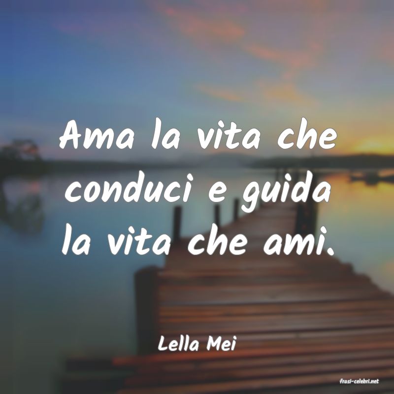 frasi di  Lella Mei
