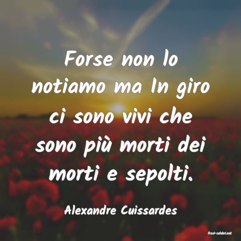 frasi di  Alexandre Cuissardes
