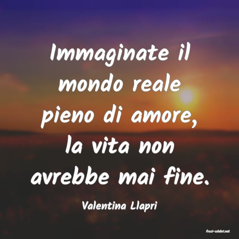 frasi di  Valentina Llapri
