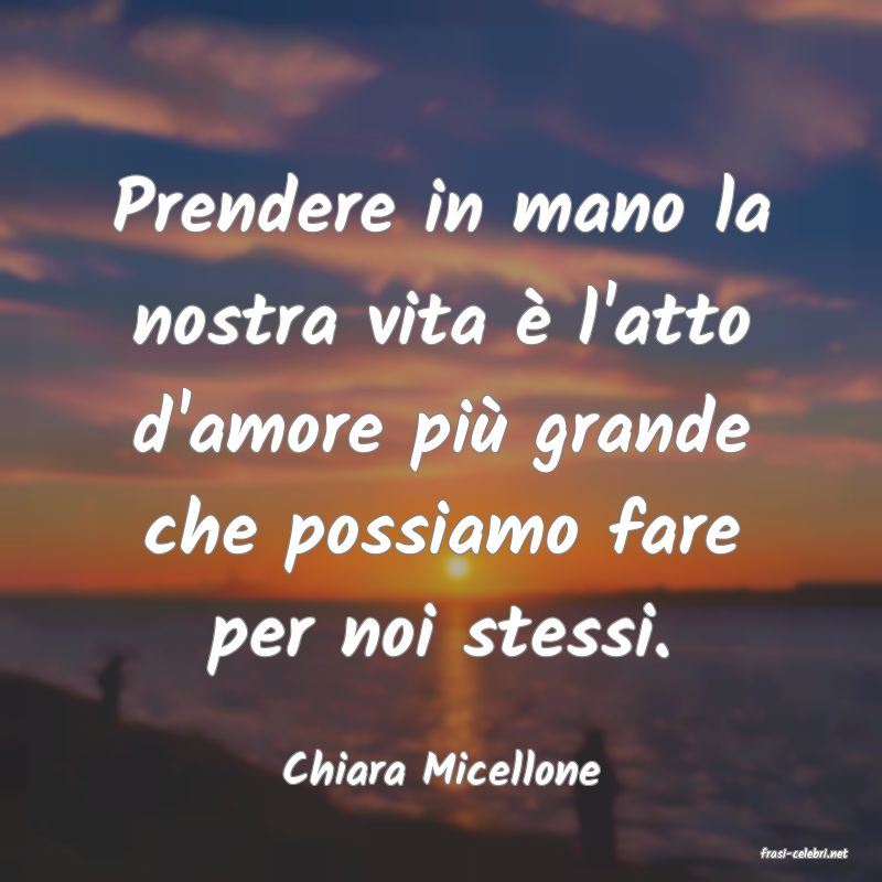 frasi di  Chiara Micellone
