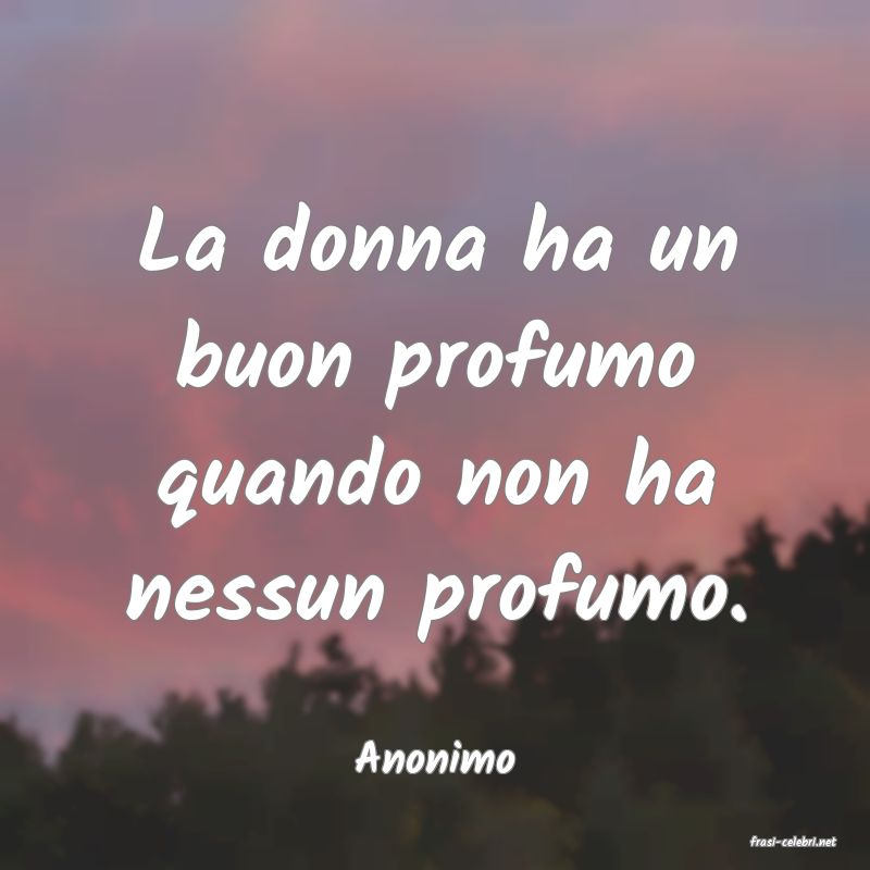 frasi di  Anonimo
