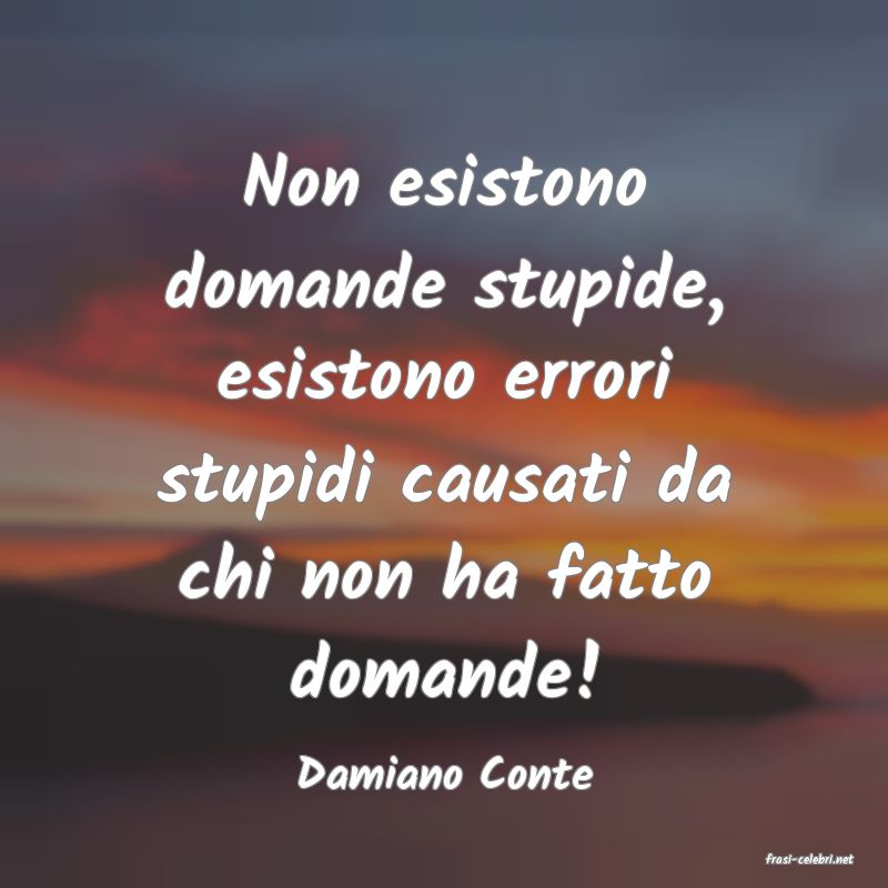 frasi di  Damiano Conte
