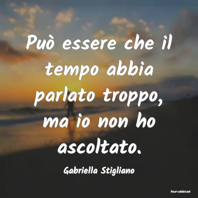 frasi di  Gabriella Stigliano
