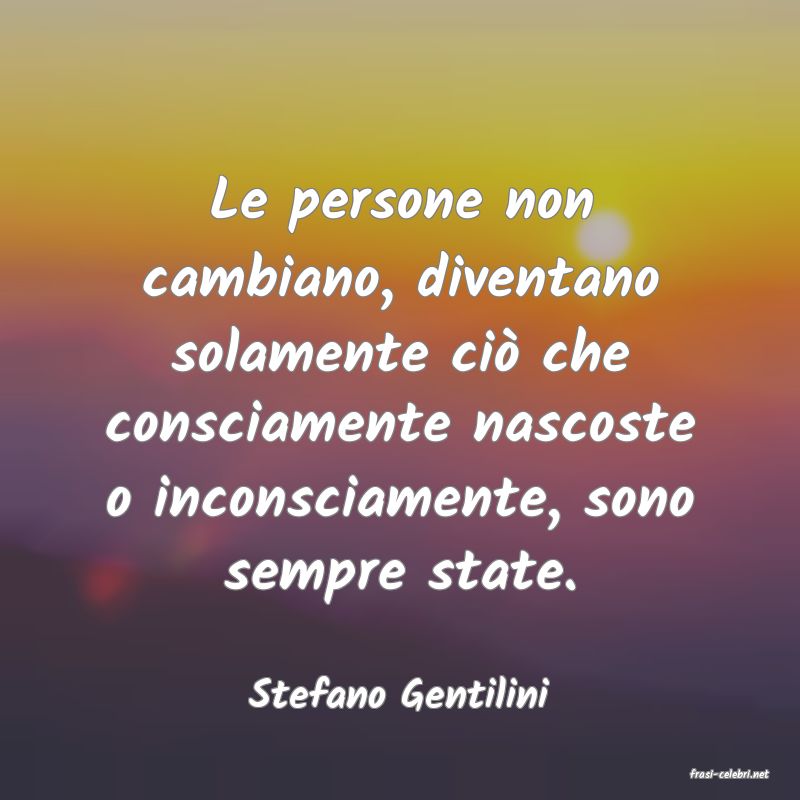 frasi di  Stefano Gentilini
