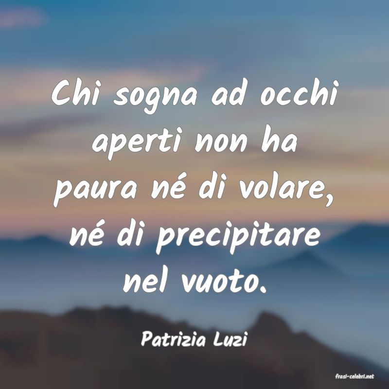 frasi di  Patrizia Luzi
