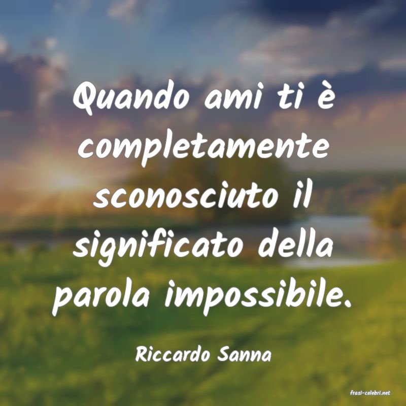 frasi di  Riccardo Sanna
