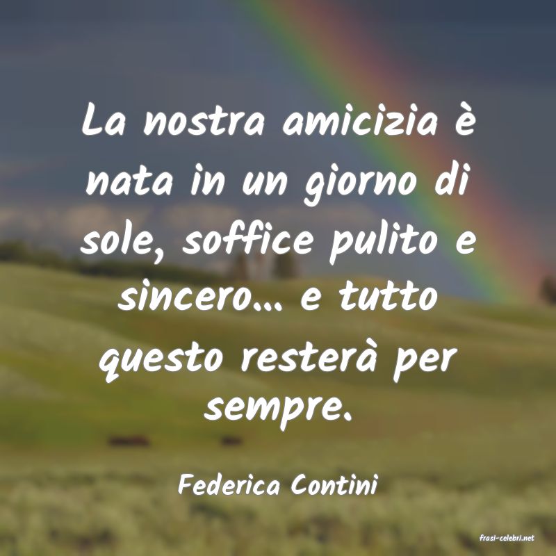 frasi di  Federica Contini
