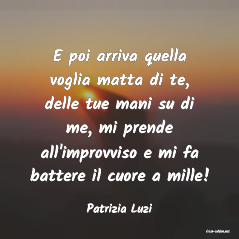 frasi di  Patrizia Luzi
