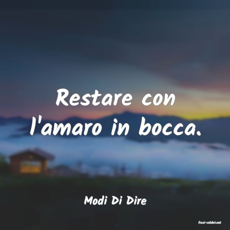 frasi di  Modi Di Dire
