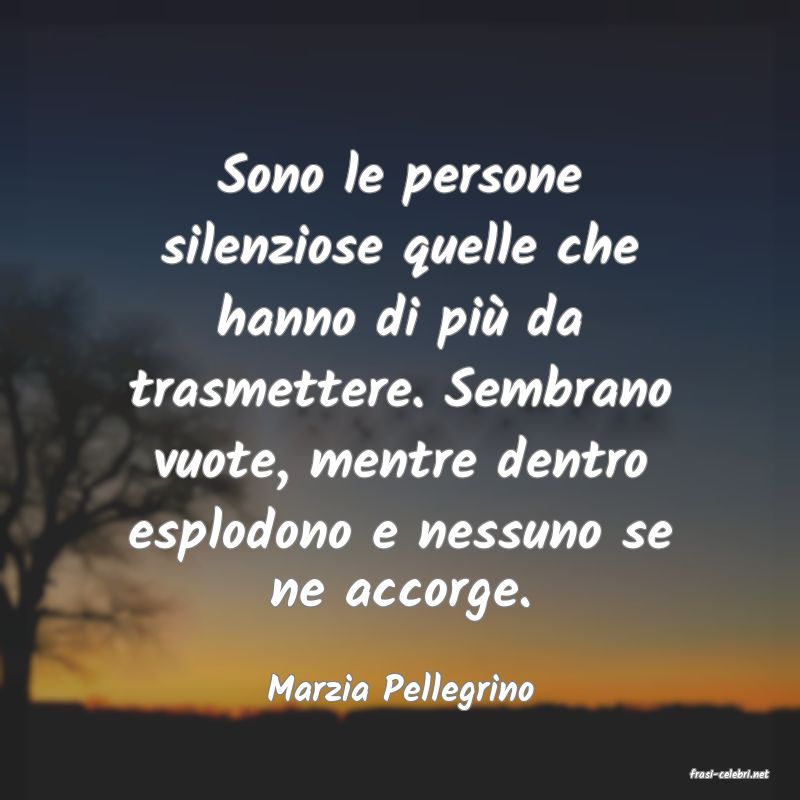 frasi di  Marzia Pellegrino
