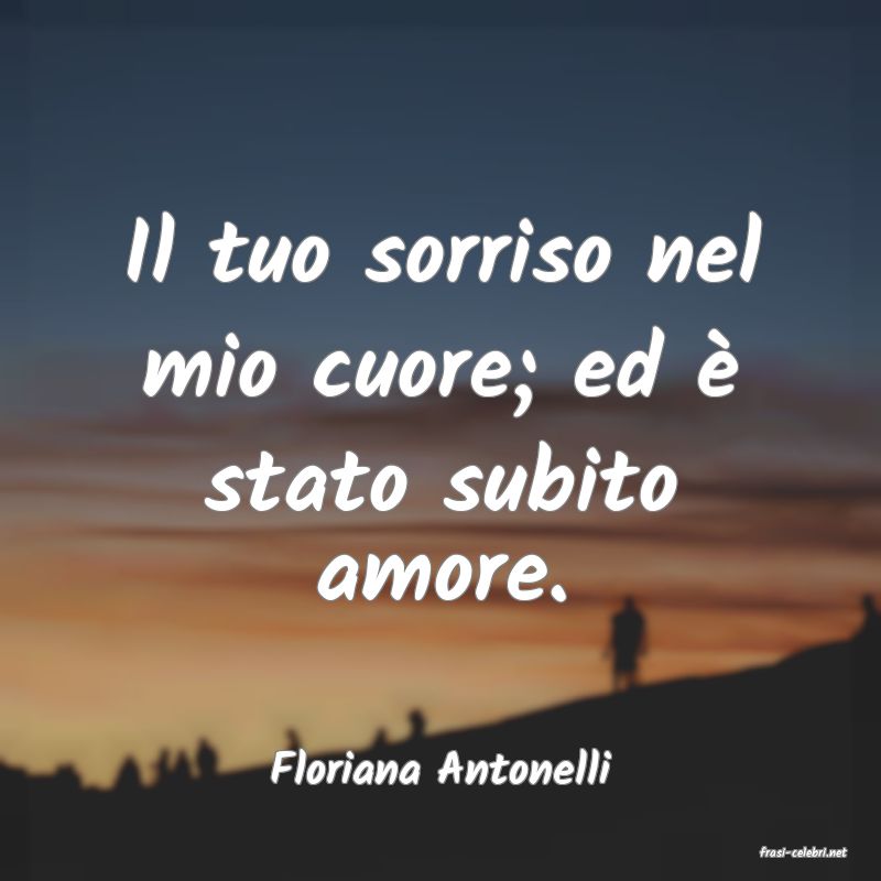 frasi di  Floriana Antonelli
