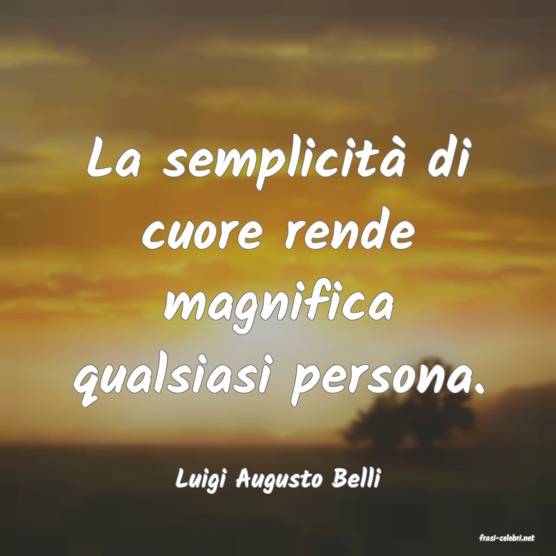 frasi di  Luigi Augusto Belli
