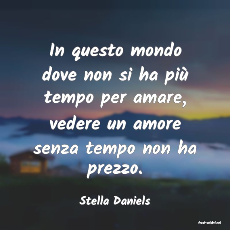 frasi di  Stella Daniels
