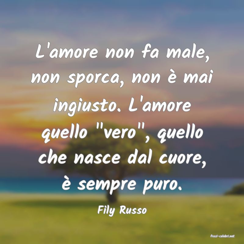 frasi di  Fily Russo
