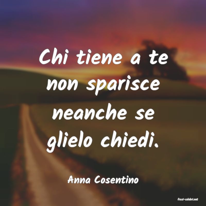 frasi di  Anna Cosentino
