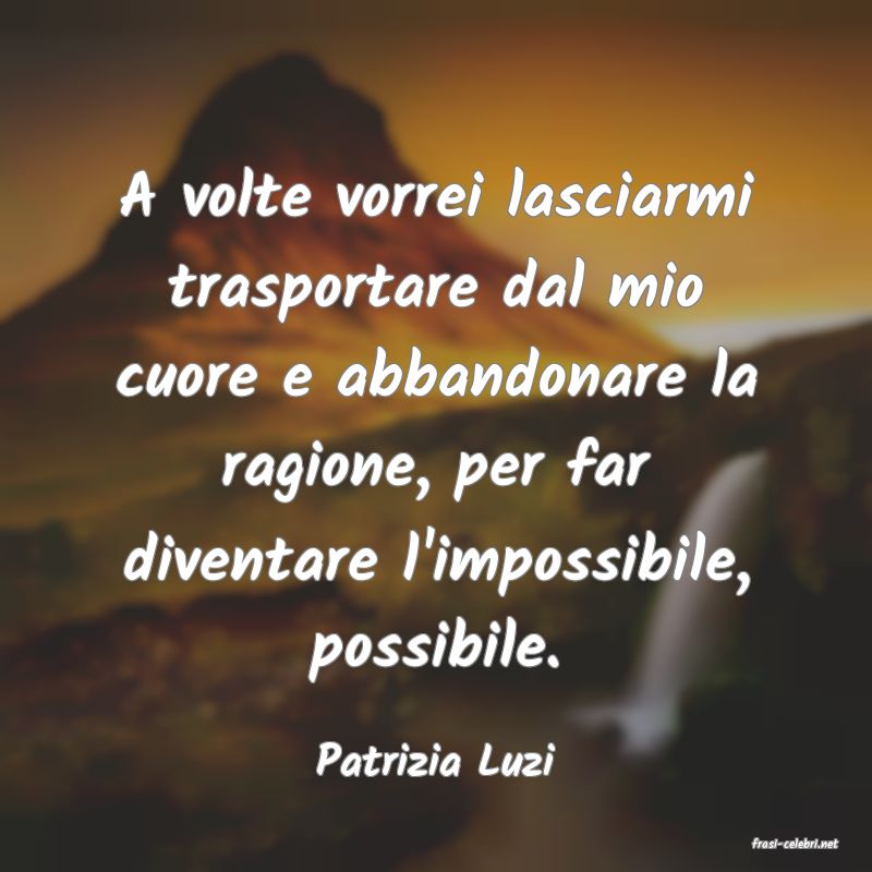 frasi di  Patrizia Luzi
