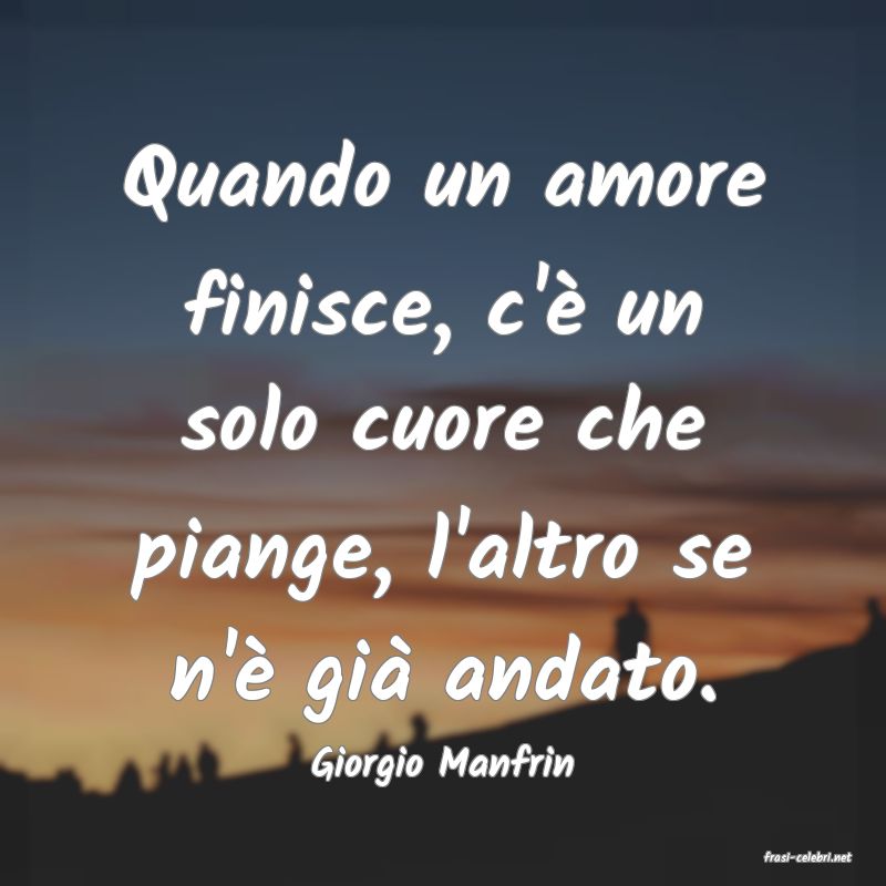 frasi di  Giorgio Manfrin
