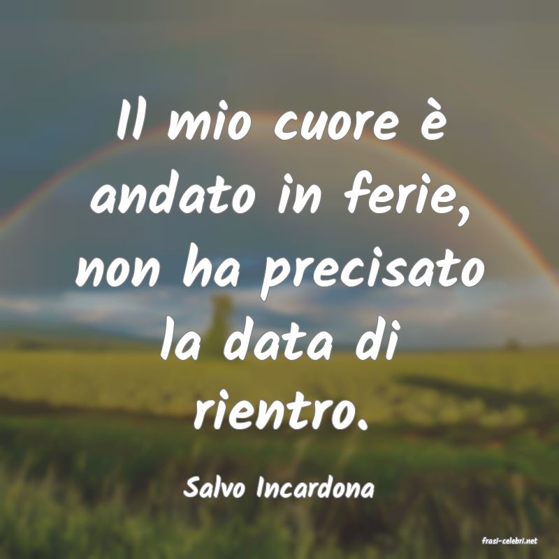 frasi di  Salvo Incardona
