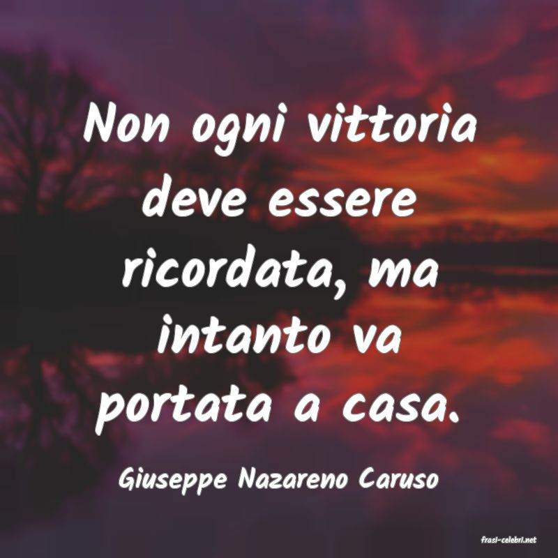 frasi di  Giuseppe Nazareno Caruso
