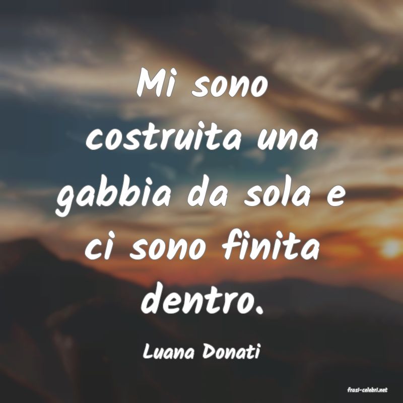 frasi di  Luana Donati
