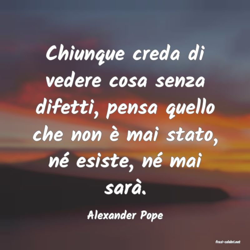 frasi di  Alexander Pope
