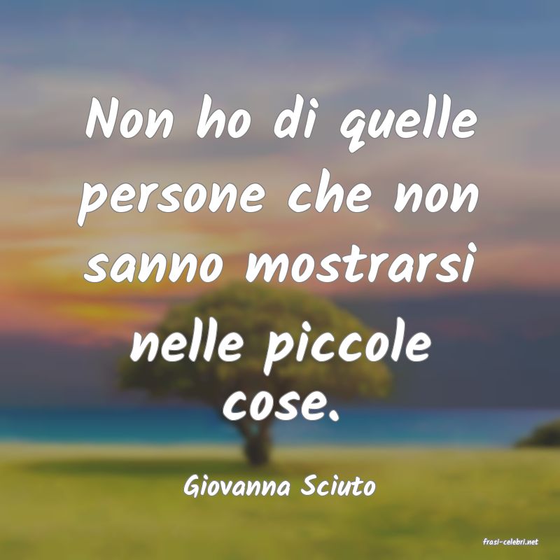 frasi di  Giovanna Sciuto
