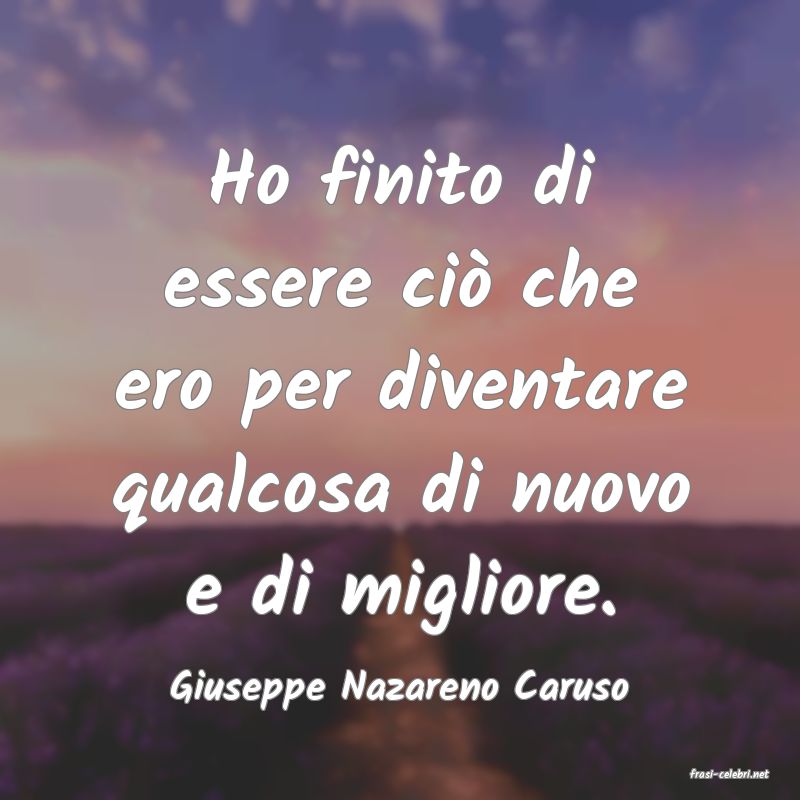 frasi di  Giuseppe Nazareno Caruso
