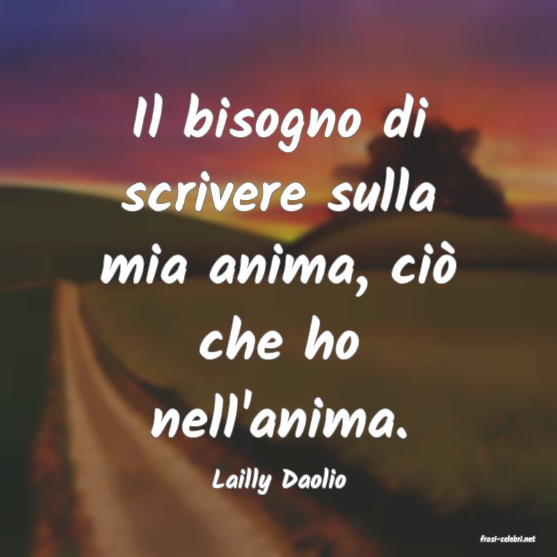 frasi di  Lailly Daolio
