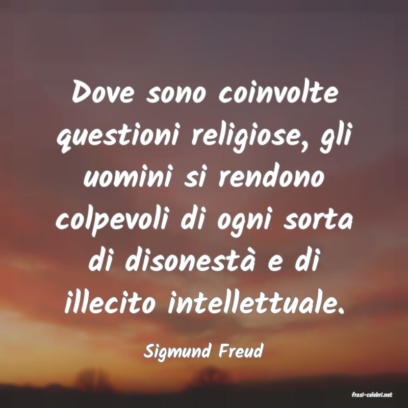 frasi di  Sigmund Freud
