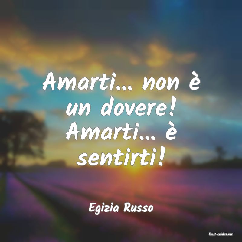 frasi di  Egizia Russo
