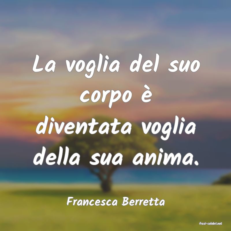 frasi di  Francesca Berretta
