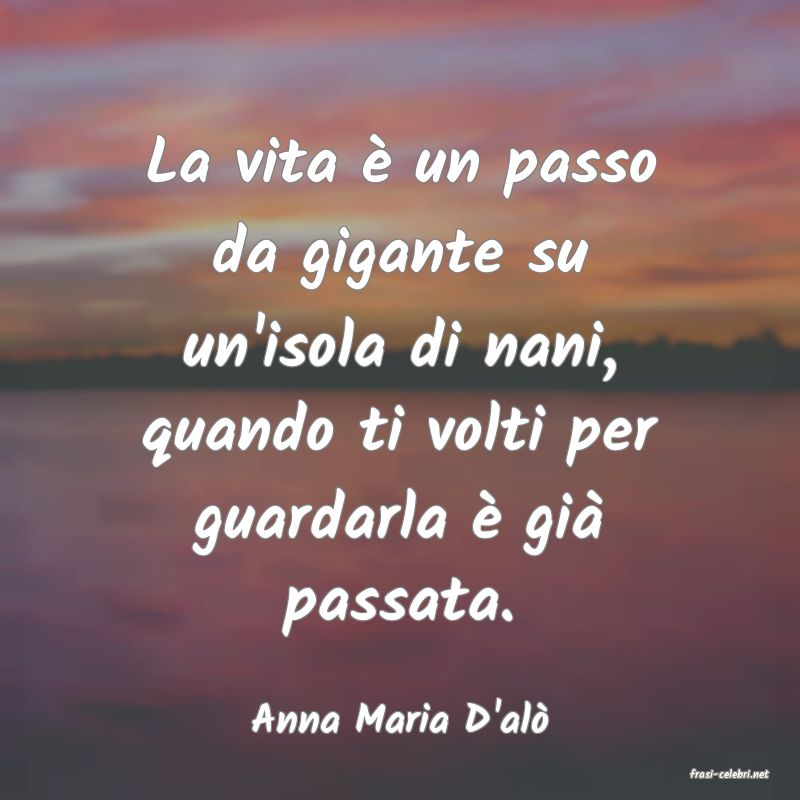 frasi di Anna Maria D'al