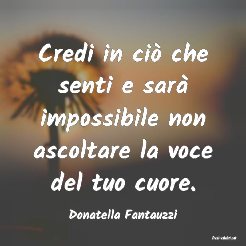 frasi di  Donatella Fantauzzi
