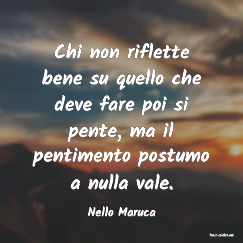 frasi di  Nello Maruca
