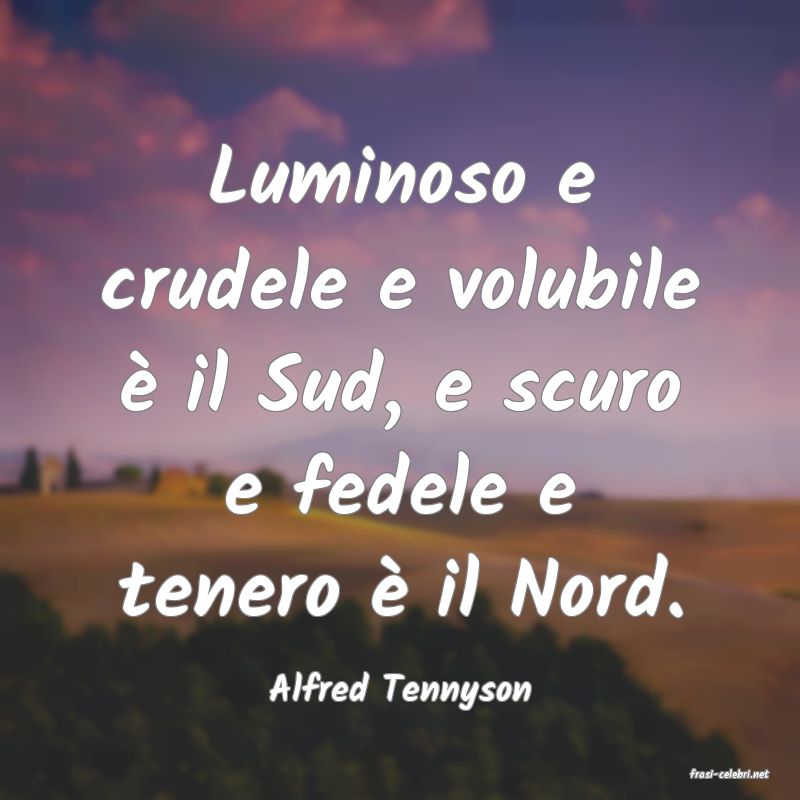 frasi di  Alfred Tennyson
