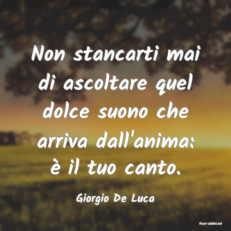 frasi di  Giorgio De Luca
