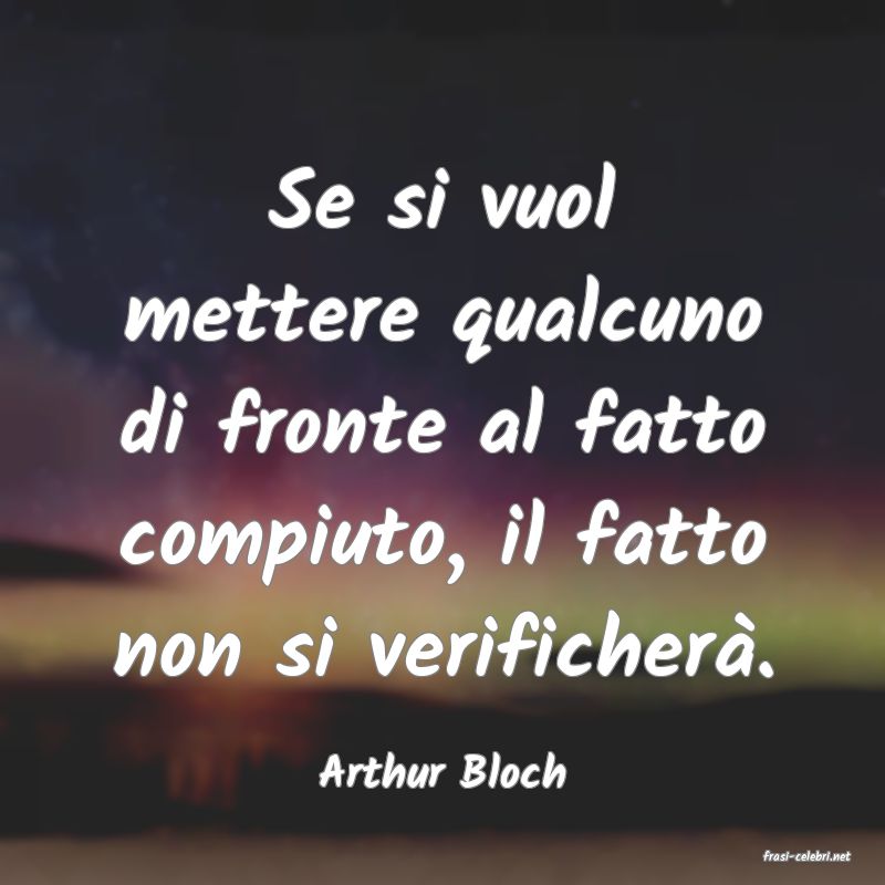 frasi di  Arthur Bloch
